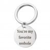 You're My Favorite Asshole - round keychainKeyrings
